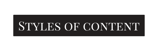 Styles of content